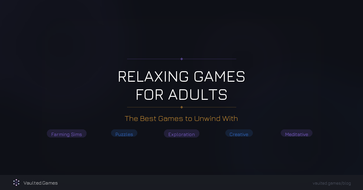 Relaxing Games for Adults: The Best Games to Unwind With